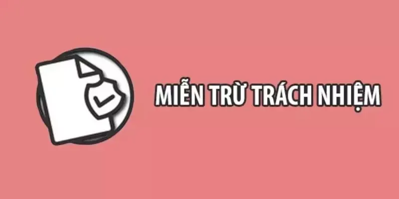 Tầm quan trọng và sức ảnh hưởng của chính sách miễn trừ trách nhiệm