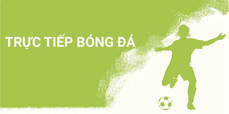 trực tiếp bóng đá